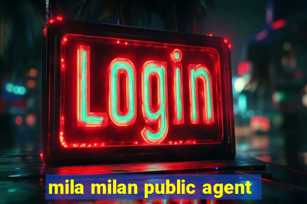 mila milan public agent